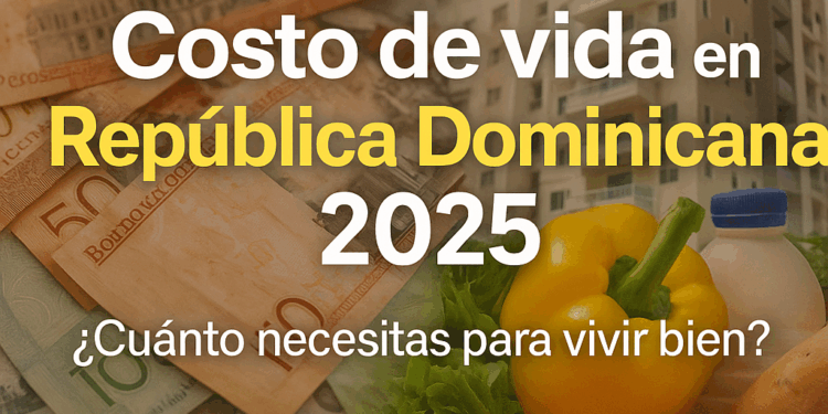 costo-de-vida-republica-dominicana-2025